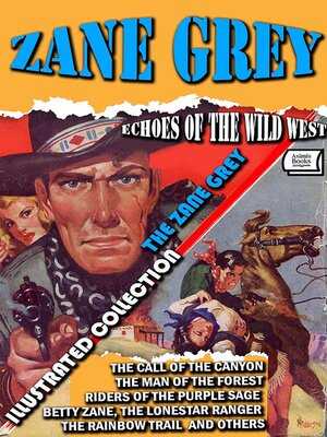cover image of Echoes of the Wild West. the Zane Grey Illustrated Collection